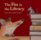 The Fox in the Library By Lorenz Pauli, Kathrin Schärer (Illustrator) Cover Image