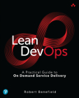Lean Devops: A Practical Guide to on Demand Service Delivery By Robert Benefield Cover Image