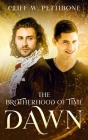 The Brotherhood of Time: Dawn By Cliff W. Pettibone Cover Image