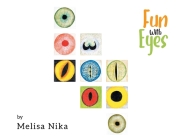 Fun With Eyes By Melisa Nika Cover Image