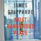 Most Dangerous Place (Jack Swyteck #13) By James Grippando, Jonathan Davis (Read by) Cover Image