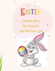 Easter Coloring Book For Toddlers And Preschool Kids: cut And Amazing Easter Coloring Book, DoT To DoT Easter Book, Unique And High Quality Images Col By Edward Erfin Cover Image