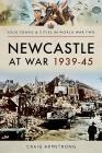 Newcastle at War 1939-45 Cover Image