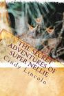 The Secret Adventures of Super Nellie By Cindy Lincoln Cover Image