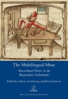 The Multilingual Muse: Transcultural Poetics in the Burgundian Netherlands (Legenda) By Adrian Armstrong (Editor), Elsa Strietman (Editor) Cover Image