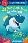 Big Shark, Little Shark Go to School (Step into Reading) By Anna Membrino, Tim Budgen (Illustrator) Cover Image