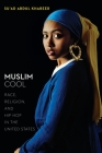 Muslim Cool: Race, Religion, and Hip Hop in the United States Cover Image