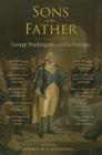Sons of the Father: George Washington and His Protégés (Jeffersonian America) By Robert M. S. McDonald (Editor) Cover Image