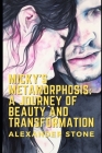 Micky's Metamorphosis: A Journey of Beauty and Transformation By Alexander Stone Cover Image
