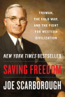 Saving Freedom: Truman, the Cold War, and the Fight for Western Civilization Cover Image