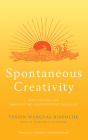 Spontaneous Creativity: Meditations for Manifesting Your Positive Qualities Cover Image