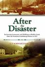 After the Disaster: Re-Creating Community and Well-Being at Buffalo Creek Since the Notorious Coal Mining Disaster in 1972 By T. P. Schwartz-Barcott, Timothy Philip Schwartz-Barcott Cover Image