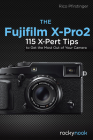 The Fujifilm X-Pro2: 115 X-Pert Tips to Get the Most Out of Your Camera Cover Image