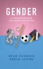 Gender: A Conversation Guide for Parents and Pastors Cover Image
