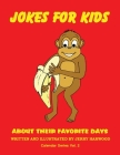 Jokes for Kids About Their Favorite Days: Calendar Series Volume 2 By Jerry Harwood, Jerry Harwood (Illustrator) Cover Image