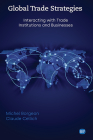 Global Trade Strategies: Interacting with Trade Institutions and Businesses Cover Image