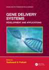 Gene Delivery Systems: Development and Applications (Drugs and the Pharmaceutical Sciences) By Yashwant Pathak (Editor) Cover Image