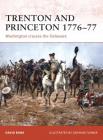 Trenton and Princeton 1776–77: Washington crosses the Delaware (Campaign) By David Bonk, Graham Turner (Illustrator) Cover Image