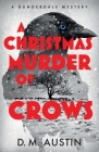 A Christmas Murder of Crows: A Dunderdale Mystery By D. M. Austin Cover Image