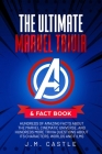 The Ultimate Marvel Trivia & Fact Book: Hundreds of amazing facts and questions about the Marvel Cinematic Universe, characters and films Cover Image