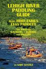 Lehigh River Paddling Guide By Gary Gentile, Gary Gentile (Photographer) Cover Image