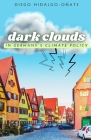 Dark Clouds in Germany´s Climate Policy By Diego Hidalgo-Oñate Cover Image