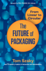 The Future of Packaging: From Linear to Circular By Tom Szaky Cover Image