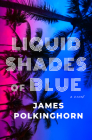 Liquid Shades of Blue By James Polkinghorn Cover Image