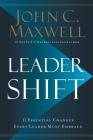 Leadershift: The 11 Essential Changes Every Leader Must Embrace By John C. Maxwell Cover Image
