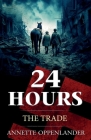 24 Hours: The Trade By Annette Oppenlander Cover Image
