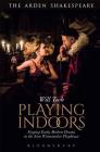Playing Indoors: Staging Early Modern Drama in the Sam Wanamaker Playhouse By Will Tosh Cover Image