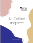 La Colline inspirée By Maurice Barrès Cover Image