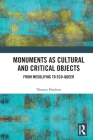 Monuments as Cultural and Critical Objects: From Mesolithic to Eco-queer By Thomas Houlton Cover Image