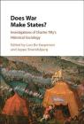 Does War Make States?: Investigations of Charles Tilly's Historical Sociology By Lars Bo Kaspersen (Editor), Jeppe Strandsbjerg (Editor) Cover Image