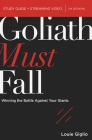 Goliath Must Fall Bible Study Guide Plus Streaming Video: Winning the Battle Against Your Giants Cover Image