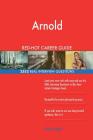 Arnold Schwarzenegger RED-HOT Career Guide; 2552 REAL Interview Questions By Twisted Classics Cover Image