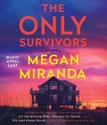 The Only Survivors By Megan Miranda, Alex Allwine (Read by), Erin Moon (Read by), Andre Bellido (Read by), Inés del Castillo (Read by), Michael Crouch (Read by), Priya Ayyar (Read by), Greg Chun (Read by) Cover Image