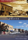 Fruita (Past and Present) By Denise Hight, Steve Hight Cover Image