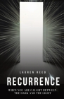 Recurrence: When You Are Caught Between The Dark And The Light By Lauren Reed Cover Image