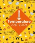 Temperature Log Book: Cooling Temperature Log Sheet, Refrigerator Temperature Log For Vaccines, Fridge Freezer Temperature Chart, Temperatur By Rogue Plus Publishing Cover Image