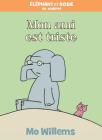 ?l?phant Et Rosie: Mon Ami Est Triste Cover Image
