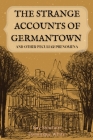 The Strange Accounts of Germantown and Other Peculiar Phenomena By Kay Synclaire, Dominique White Cover Image