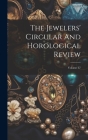 The Jewelers' Circular And Horological Review; Volume 37 Cover Image