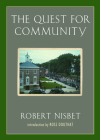 The Quest for Community: A Study in the Ethics of Order and Freedom By Robert Nisbet Cover Image