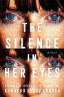 The Silence in Her Eyes: A Novel By Armando Lucas Correa Cover Image