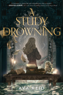 A Study in Drowning By Ava Reid Cover Image