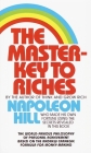 The Master-Key to Riches: The World-Famous Philosophy of Personal Achievement Based on the Andrew Carnegie Formula for Money-Making By Napoleon Hill Cover Image