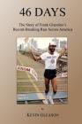 46 Days: The Story of Frank Giannino's Record-Breaking Run Across America Cover Image