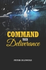 Command Your Deliverance By Peter Oluwole Cover Image