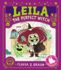 Leila, the Perfect Witch (The World of Gustavo) By Flavia Z. Drago, Flavia Z. Drago (Illustrator) Cover Image